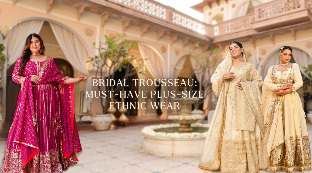 Bridal Trousseau Essentials for Plus-Size Brides