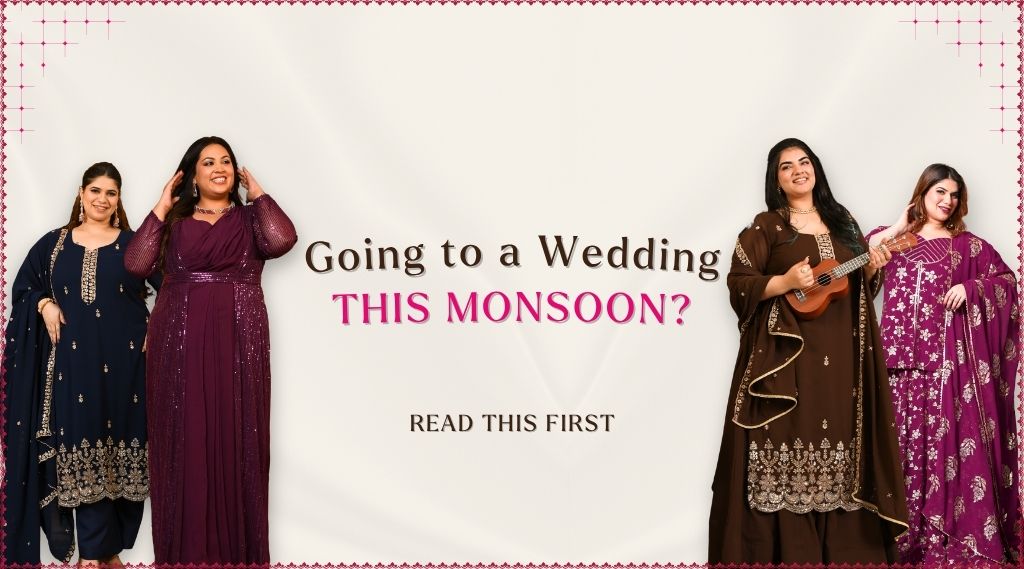 Going to a Wedding This Monsoon? Read This First