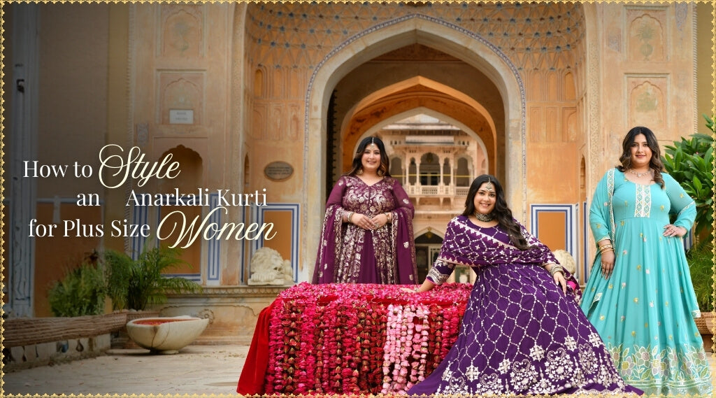How to Style an Anarkali Kurti for Plus Size Women: Styling Tips