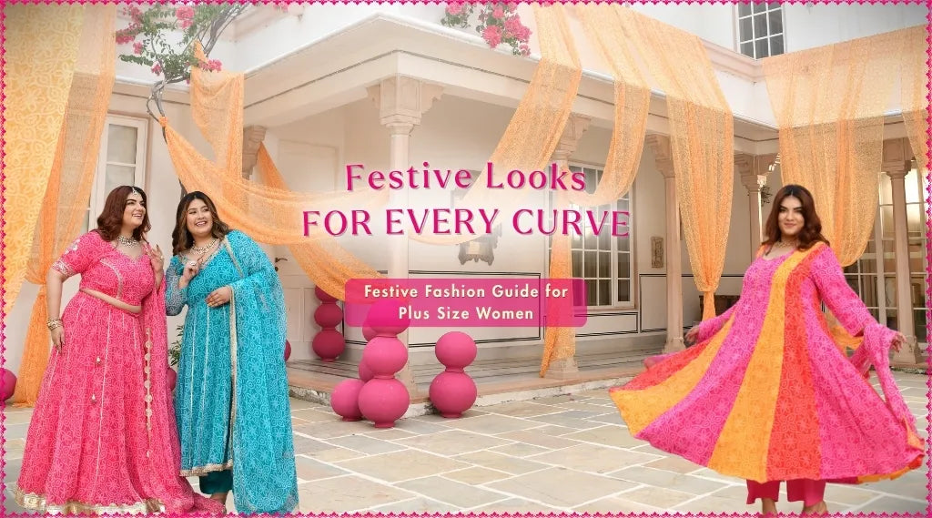 Festive Fashion Guide for Plus Size Women: Raksha Bandhan to Ganesh Chaturthi