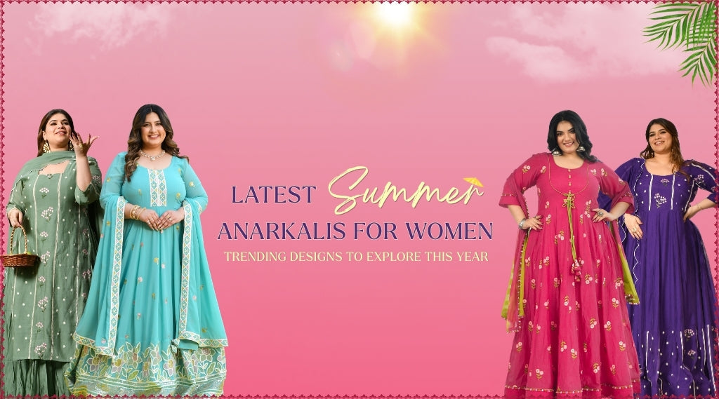 Latest Summer Anarkalis for Women: Trending Designs to Explore This Year