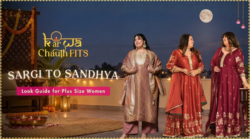 Karwa Chauth 2026: Sargi to Sandhya Look Guide for Plus Size Women