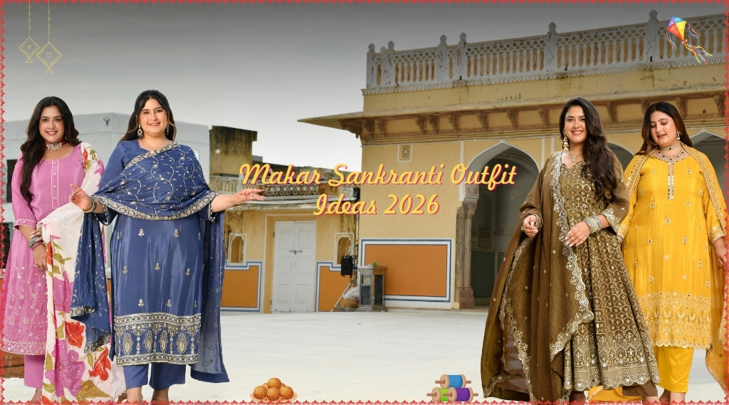 Makar Sankranti Outfit Ideas 2026: Festive Ethnic Looks for Women
